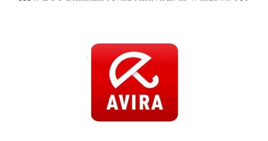 How do i completely remove avira antivirus from windows 10