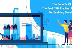 Prime Benefits of Using a CRM System for Real Estate