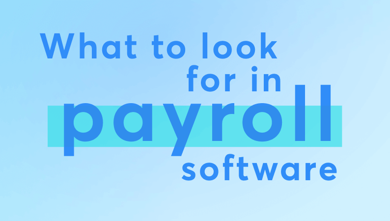 What to look for in Payroll Software