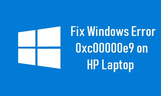 Windows 0xc00000e9 Error on HP Printer