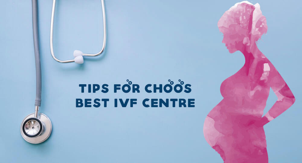 How to Choose the Best IVF Centre in Ahmedabad?