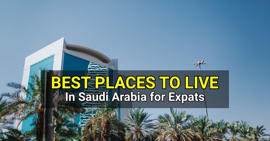 Best cities in Saudi Arabia for ex-pats