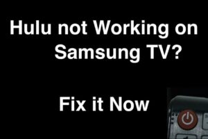 hulu not working on samsung tv
