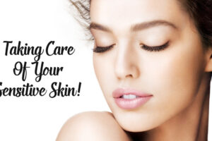 Care for Your Sensitive Skin