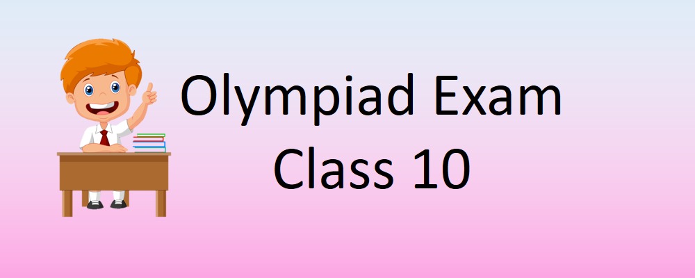 CLASS 10 OLYMPIAD
