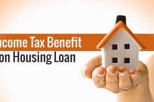 Tax Benefits of Home Loan