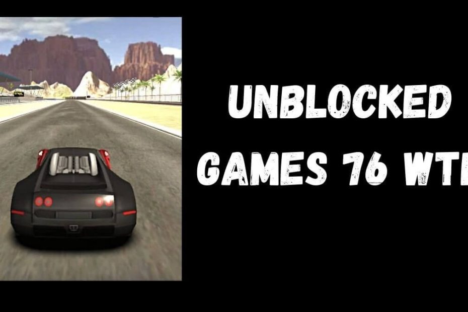 Unblocked Games 76