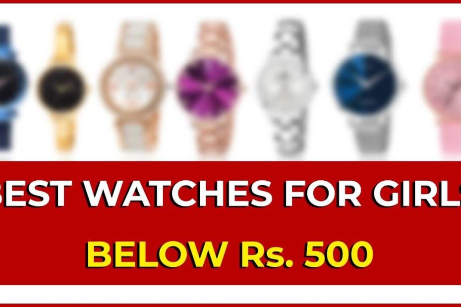 Best Ladies Watches Under 500 Rupees