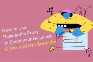 Ways Proxies Can Grow Your Business