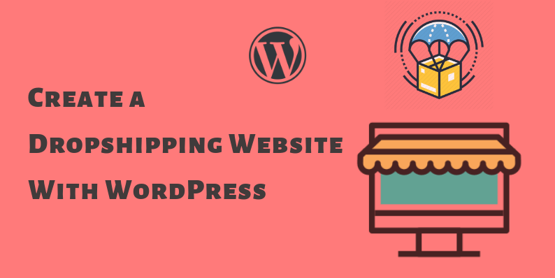 Create a Dropshipping Site With WooCommerce