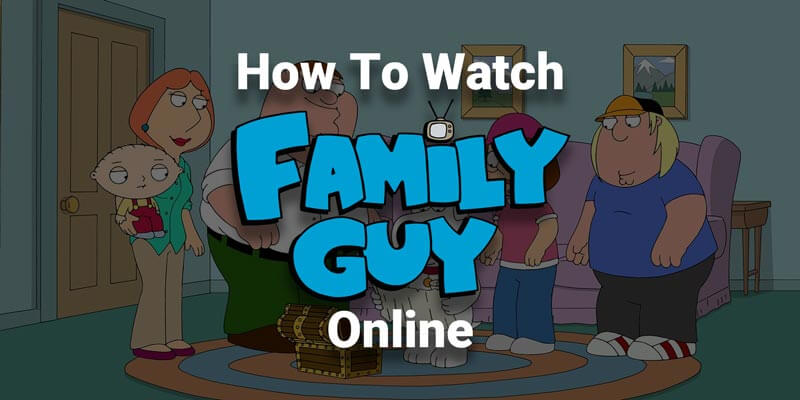 how to Watch Family Guy Online