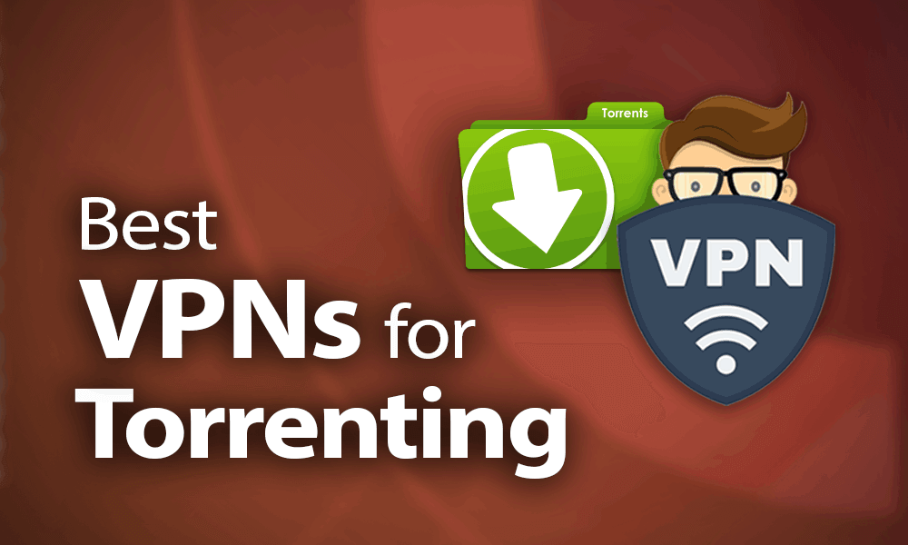Top 10 VPNs for Torrenting