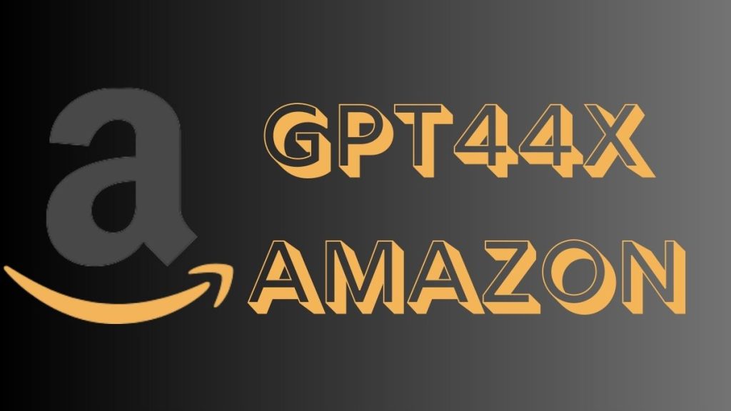 What Is Amazon's GPT44x