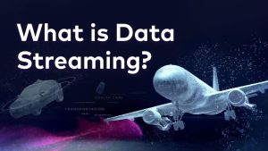Data Streaming Explained