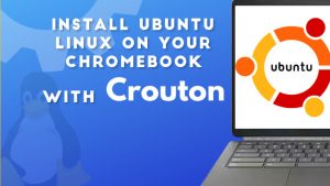 Install Linux on Chromebook Using Crouton