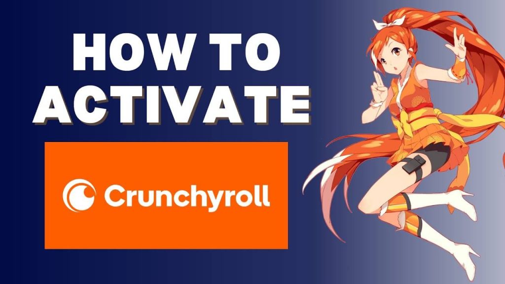 How to Activate Crunchyroll Using crunchyroll.com/activate