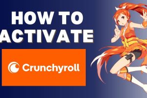 How to Activate Crunchyroll Using crunchyroll.com/activate