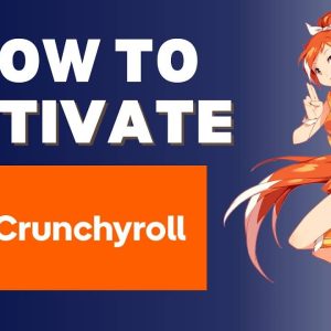 How to Activate Crunchyroll Using crunchyroll.com/activate