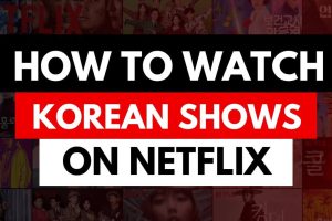 How to Watch Korean Netflix