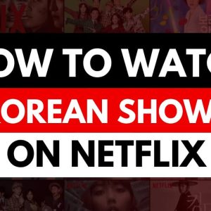How to Watch Korean Netflix