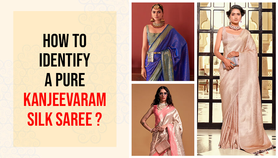How to Identify a Pure Kanjivaram Silk Saree